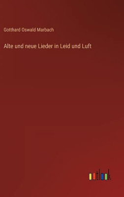 Alte und neue Lieder in Leid und Luft (German Edition)