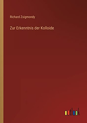 Zur Erkenntnis der Kolloide (German Edition)