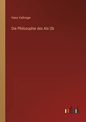 Die Philosophie des Als Ob (German Edition)