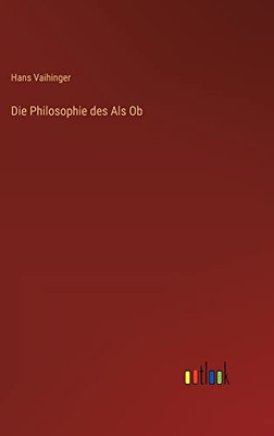 Die Philosophie des Als Ob (German Edition)