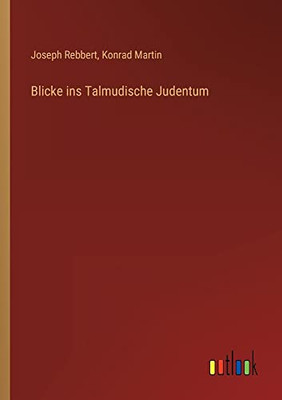 Blicke ins Talmudische Judentum (German Edition)