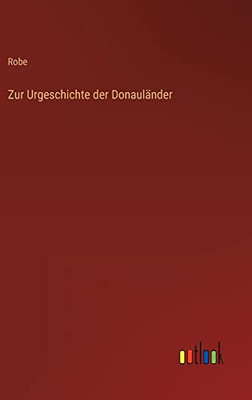 Zur Urgeschichte der Donauländer (German Edition)