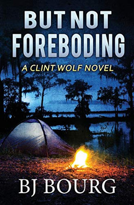 But Not Foreboding: A Clint Wolf Novel (Clint Wolf Mystery Series)