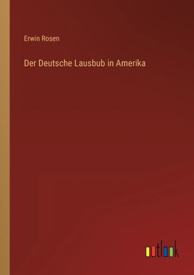 Der Deutsche Lausbub in Amerika (German Edition) - 9783368266165