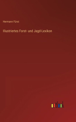 Illustriertes Forst- und Jagd-Lexikon (German Edition) - 9783368267278
