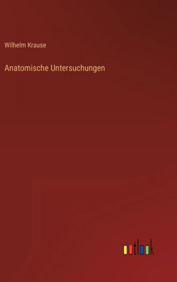 Anatomische Untersuchungen (German Edition) - 9783368267797