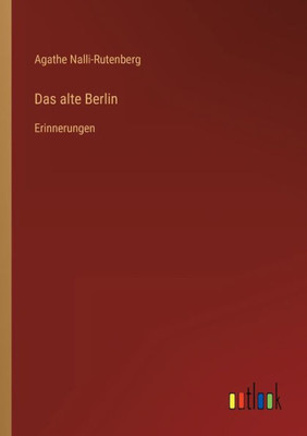 Das alte Berlin: Erinnerungen (German Edition) - 9783368268121
