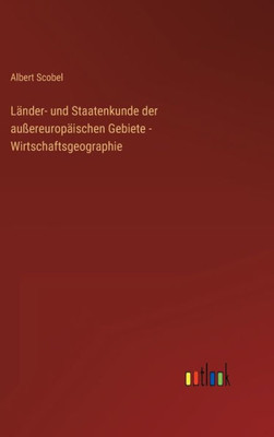 Länder- und Staatenkunde der außereuropäischen Gebiete - Wirtschaftsgeographie (German Edition) - 9783368268657