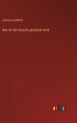 Wie Uli der Knecht glücklich wird (German Edition) - 9783368270292