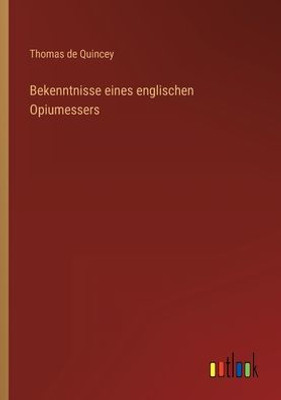 Bekenntnisse eines englischen Opiumessers (German Edition) - 9783368270667