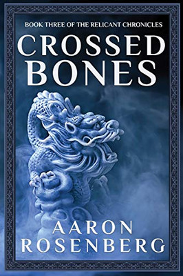 Crossed Bones (The Relicant Chronicles)