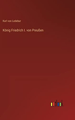 König Friedrich I. von Preußen (German Edition)