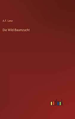 Die Wild-Baumzucht (German Edition)