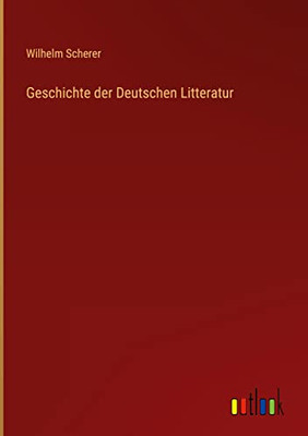 Geschichte der Deutschen Litteratur (German Edition)