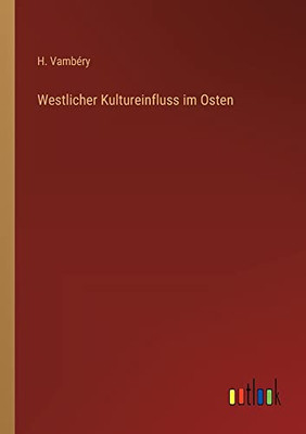 Westlicher Kultureinfluss im Osten (German Edition)
