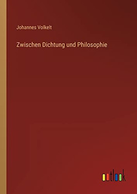 Zwischen Dichtung und Philosophie (German Edition)