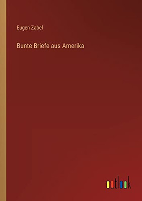Bunte Briefe aus Amerika (German Edition)