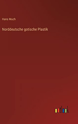Norddeutsche gotische Plastik (German Edition)