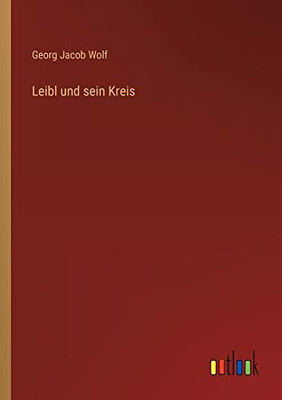 Leibl und sein Kreis (German Edition)