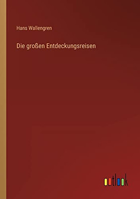 Die großen Entdeckungsreisen (German Edition)