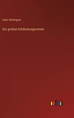 Die großen Entdeckungsreisen (German Edition)
