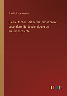 Die Deutschen seit der Reformation mit besonderer Berücksichtigung der Kulturgeschichte (German Edition)