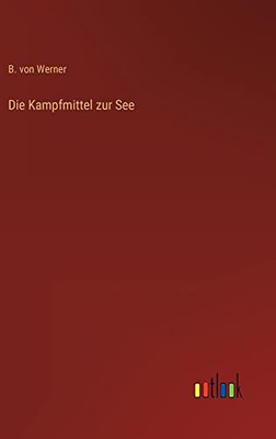 Die Kampfmittel zur See (German Edition)