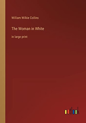 The Woman in White: in large print