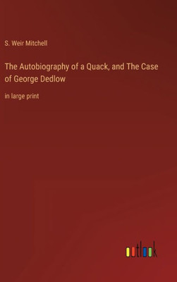The Autobiography of a Quack, and The Case of George Dedlow: in large print - 9783368301958