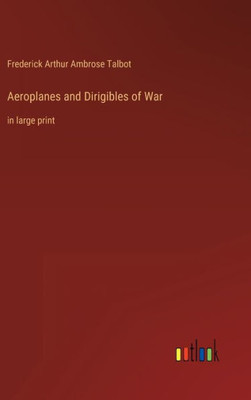 Aeroplanes and Dirigibles of War: in large print - 9783368302191