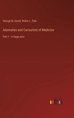 Anomalies and Curiosities of Medicine: Part 1 - in large print - 9783368303938