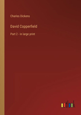 David Copperfield: Part 2 - in large print - 9783368304102