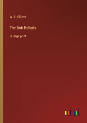 The Bab Ballads: in large print - 9783368304867