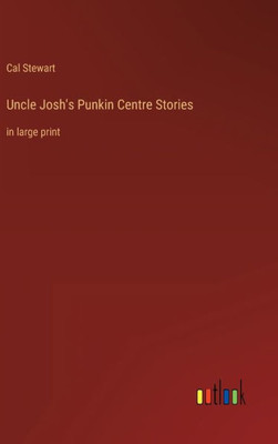 Uncle Josh's Punkin Centre Stories: in large print - 9783368304935