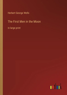 The First Men in the Moon: in large print - 9783368305109