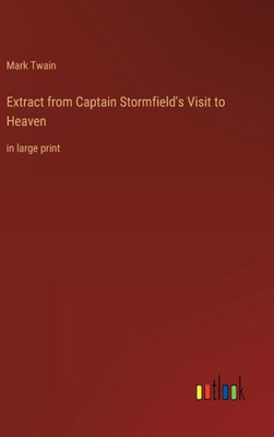 Extract from Captain Stormfield's Visit to Heaven: in large print - 9783368305673