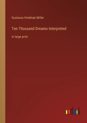 Ten Thousand Dreams Interpreted: in large print - 9783368306403