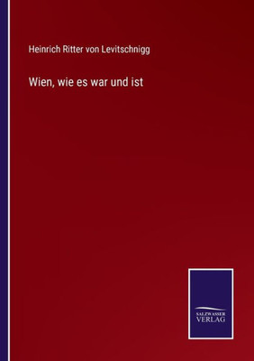 Wien, wie es war und ist (German Edition) - 9783375112684