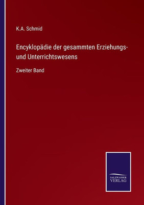 Encyklopädie der gesammten Erziehungs- und Unterrichtswesens: Zweiter Band (German Edition)