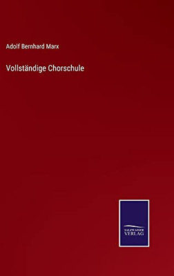 Vollständige Chorschule (German Edition)
