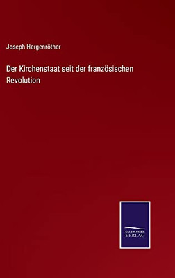 Der Kirchenstaat seit der französischen Revolution (German Edition)