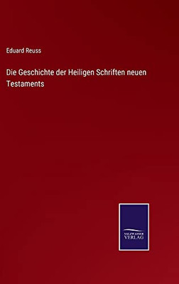 Die Geschichte der Heiligen Schriften neuen Testaments (German Edition)
