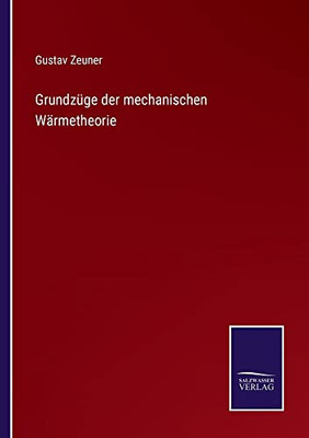 Grundzüge der mechanischen Wärmetheorie (German Edition)