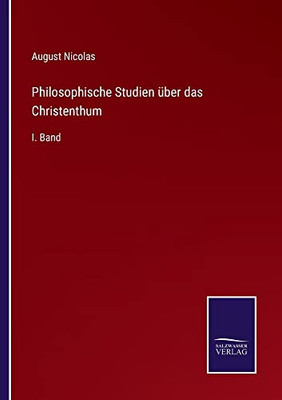 Philosophische Studien über das Christenthum: I. Band (German Edition)