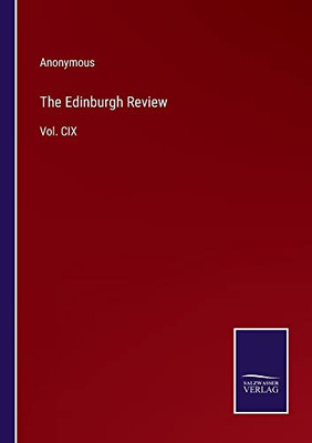 The Edinburgh Review: Vol. CIX