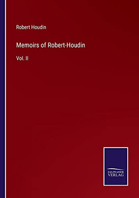 Memoirs of Robert-Houdin: Vol. II