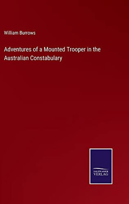 Adventures of a Mounted Trooper in the Australian Constabulary