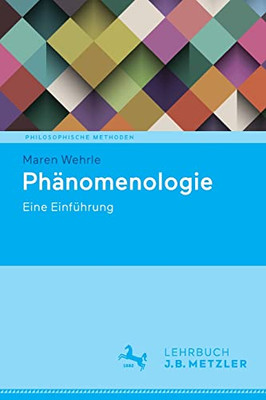 Phänomenologie: Eine Einführung (Philosophische Methoden) (German Edition)