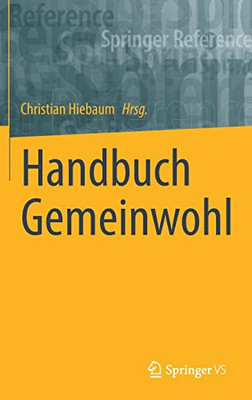 Handbuch Gemeinwohl (Springer Reference Geisteswissenschaften) (German Edition)