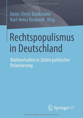Rechtspopulismus in Deutschland: Wahlverhalten in Zeiten politischer Polarisierung (German Edition)